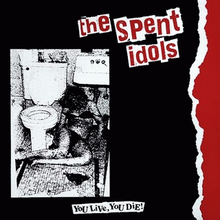 The Spent Idols : You Live, You Die!